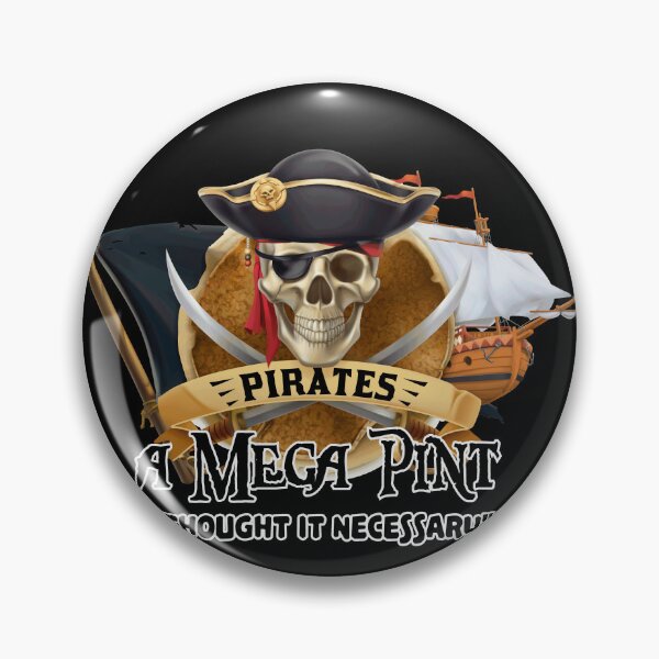 Item preview, Pirates A MEGA PINT? I thought it necessary quote designed and sold by Shoebob.