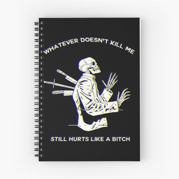 Item preview, Whatever Doesn't Kill Me Still Hurts Like A Bitch designed and sold by A&K Art Zone.
