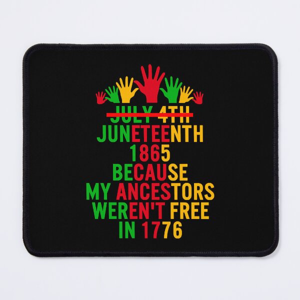 Item preview, Juneteenth Day My Ancestors Weren't Free in 1776 designed and sold by NicholasPanas.
