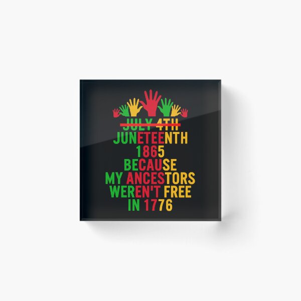 Item preview, Juneteenth Day My Ancestors Weren't Free in 1776 designed and sold by NicholasPanas.