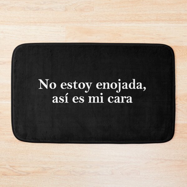 Item preview, No Estoy Enojada Así Es Mi Cara designed and sold by PeterGignac.