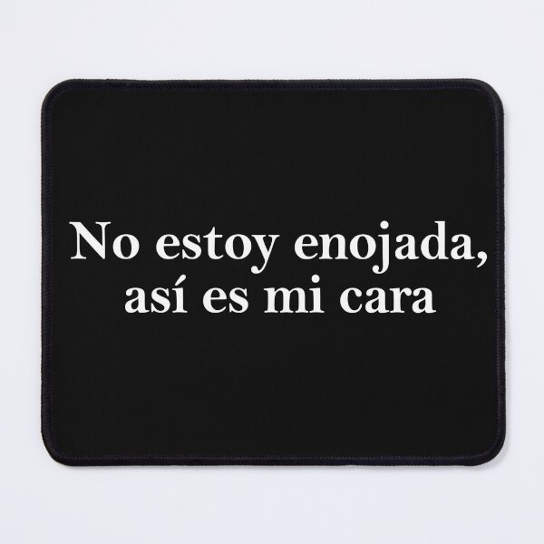 Item preview, No Estoy Enojada Así Es Mi Cara designed and sold by PeterGignac.