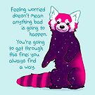 "Feeling Worried Doesn't Mean Anything Bad Is Going to Happen" Galaxy Red Panda by thelatestkate