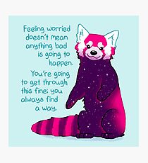 "Feeling Worried Doesn't Mean Anything Bad Is Going to Happen" Galaxy Red Panda Photographic Print