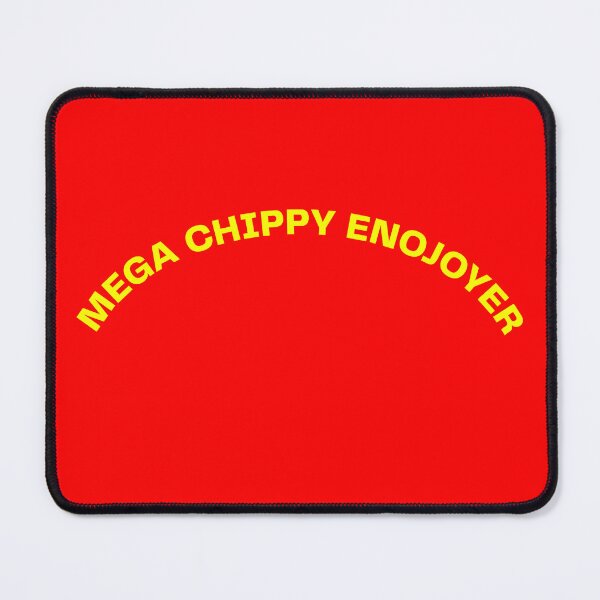 Item preview, MEGA CHIPPY ENJOYER. BINLEY MEGA CHIPPY MEME designed and sold by mjtcrp.