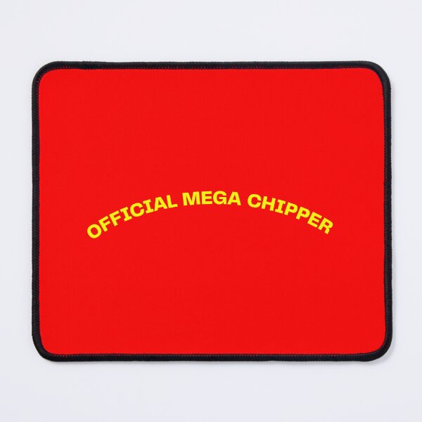 Item preview, OFFICIAL MEGA CHIPPER. BINLEY MEGA CHIPPY MEME designed and sold by mjtcrp.