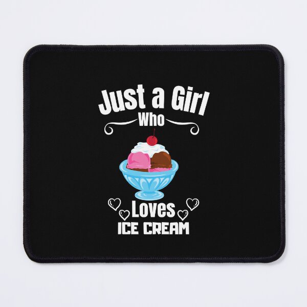Artikelvorschau, Just a Girl Who loves Ice Cream  entworfen und verkauft von WaguinhoTex.
