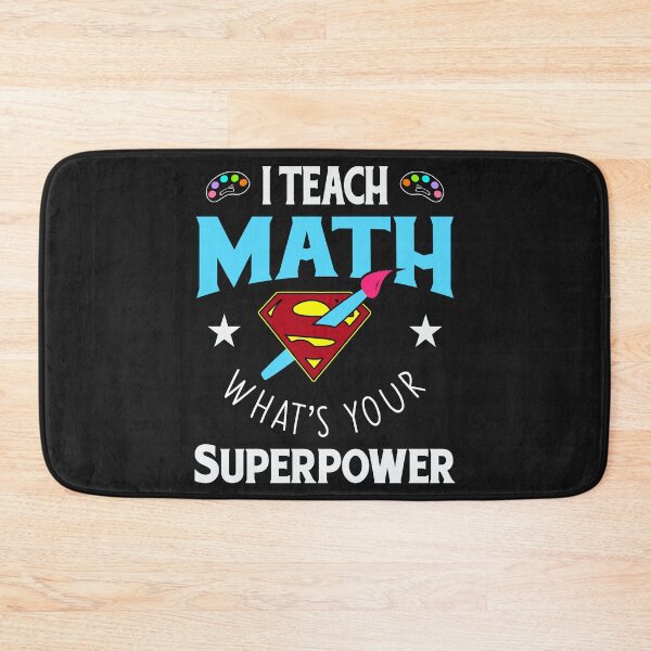 Item preview, I Teach Math What’s Your Superpower designed and sold by BLKHAS.
