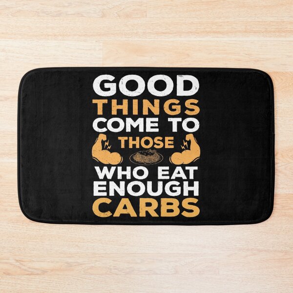 Item preview, Good Things Come Eat Carbs Funny Carbohydrate Loading designed and sold by StrongShirts.
