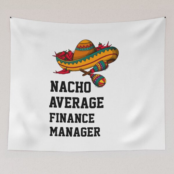 Item preview, Nacho Average   Finance Manager designed and sold by Yay Design.