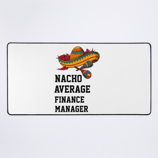 Item preview, Nacho Average   Finance Manager designed and sold by Yay Design.