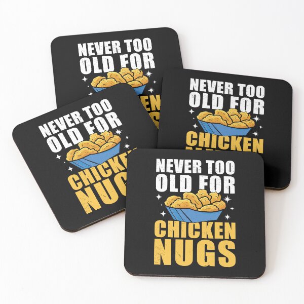 Item preview, Never Too Old For Chicken Nuggets Funny Fast Food Nugs Lover designed and sold by StrongShirts.