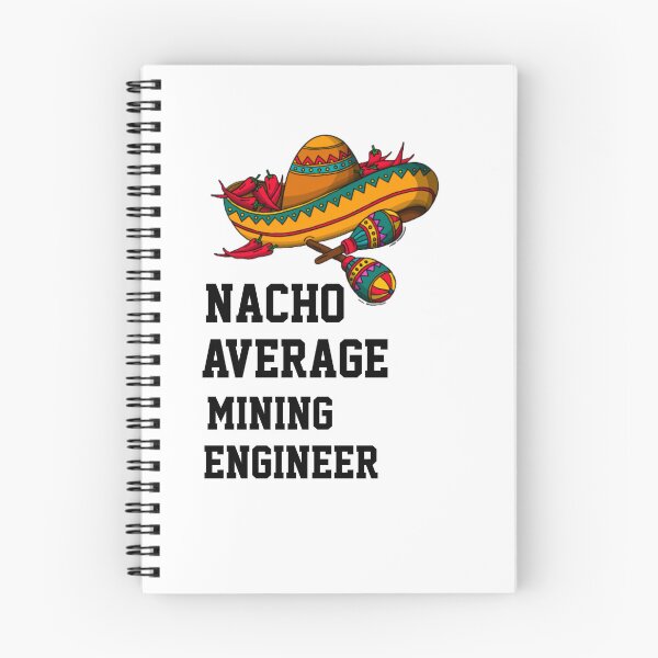 Artikelvorschau, Nacho Average Mining Engineer entworfen und verkauft von Yay Design.