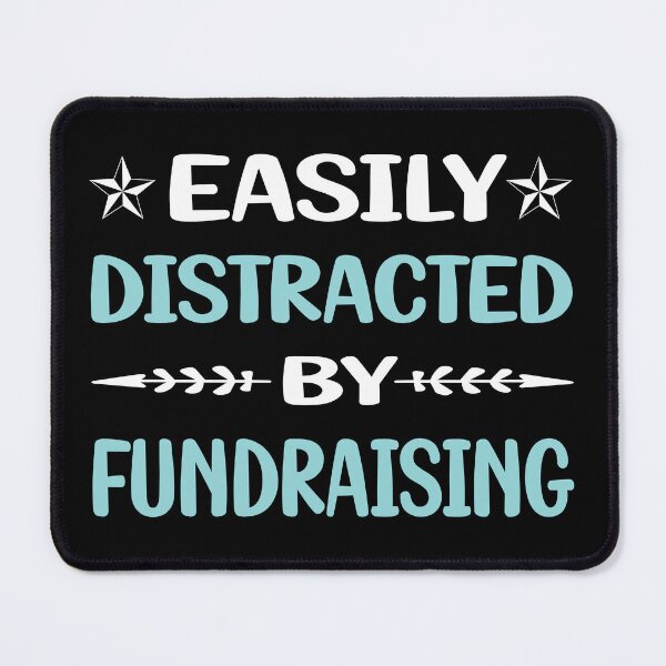 Item preview, Funny Easily Distracted Fundraising Fundraiser designed and sold by robinnacallanyi.