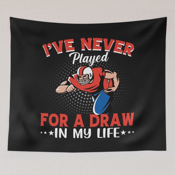 Item preview, I ve Never Played For a Draw in My Life designed and sold by BLKHAS.