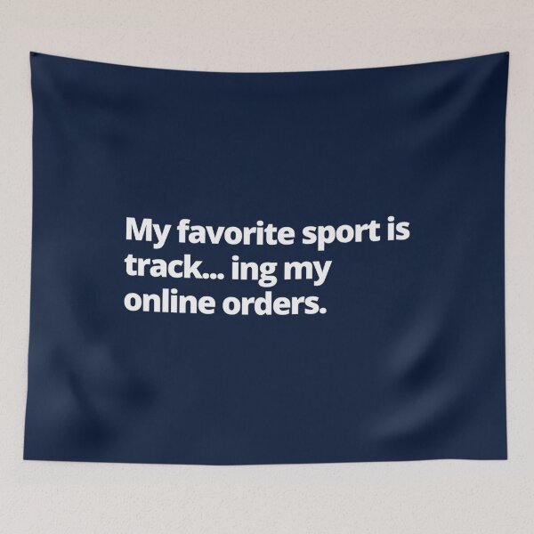 Item preview, My Favorite Sport Is Tracking My Online orders designed and sold by HarrisonReece.