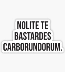 Nolite te bastardes carborundorum. Handmaid's Tale Sticker