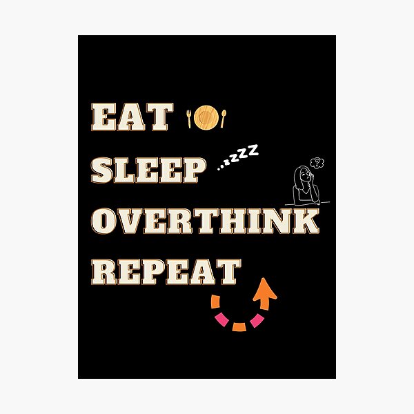 Artikelvorschau, eat sleep overthink repeat entworfen und verkauft von matasraa.