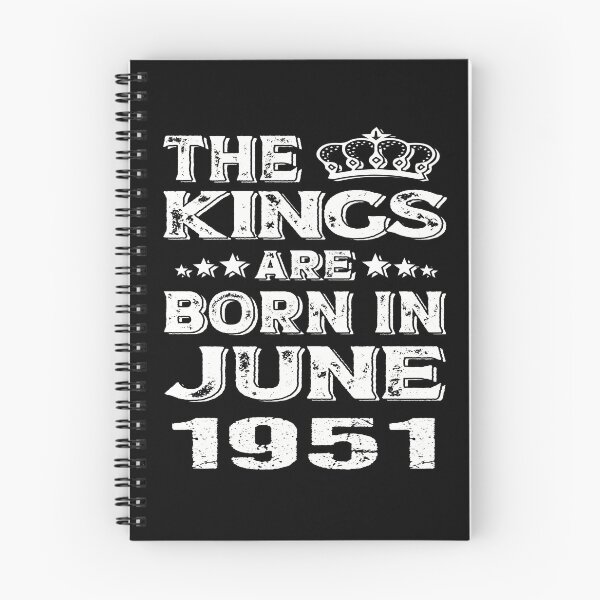 Item preview, motivational birthday Quote, the kings are born in June 1951, Cool birthday gift designed and sold by SmileYreAmazing.