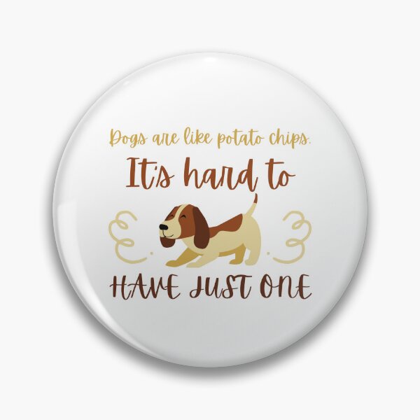 Item preview, Dogs are like potato chips. It’s hard to have just one designed and sold by Khaila-shop.