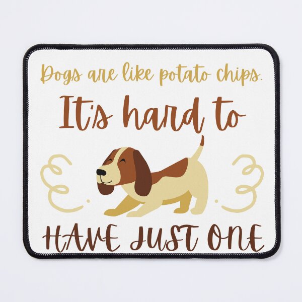 Item preview, Dogs are like potato chips. It’s hard to have just one designed and sold by Khaila-shop.