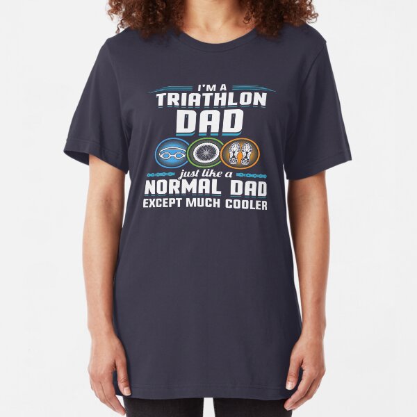 Ich bin ein Triathlon-Dad, der nur normal ist außer Cooler Slim Fit T-Shirt