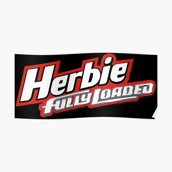 "Herbie Fully Loaded" Poster for Sale by GreenHedgehog Redbubble