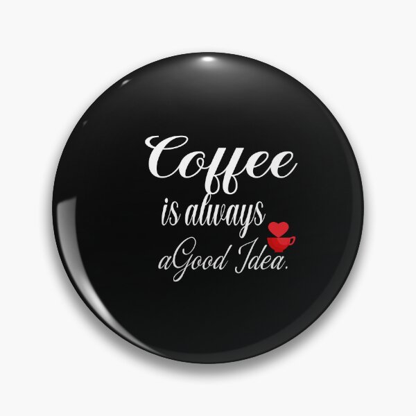 Item preview,  i like coffee i love good coffee, Coffee Is Always A Good Idea designed and sold by ASSOUKI9.