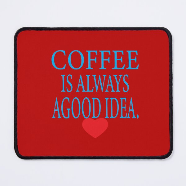 Item preview, like coffee i love good coffee, Coffee Is Always A Good Idea designed and sold by ASSOUKI9.