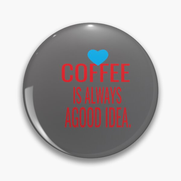 Item preview, i like coffee i love good coffee, Coffee Is Always A Good Idea designed and sold by ASSOUKI9.
