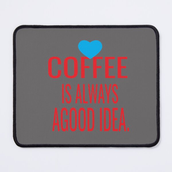 Item preview, i like coffee i love good coffee, Coffee Is Always A Good Idea designed and sold by ASSOUKI9.
