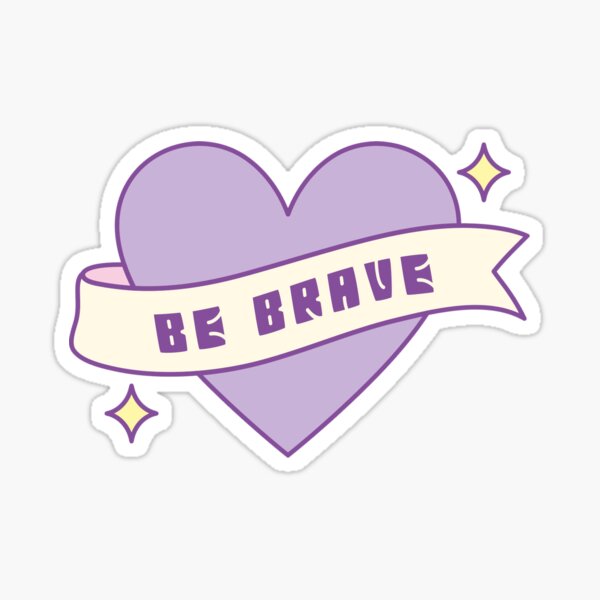 Item preview, quote design print art inspiration positive vibes brave stickers heart designed and sold by MaMoAn.