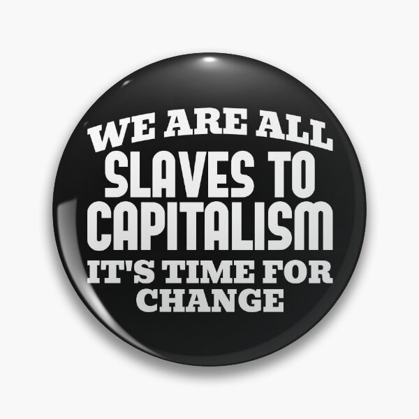 Item preview, Slaves To Capitalism designed and sold by AloraDawnEve.