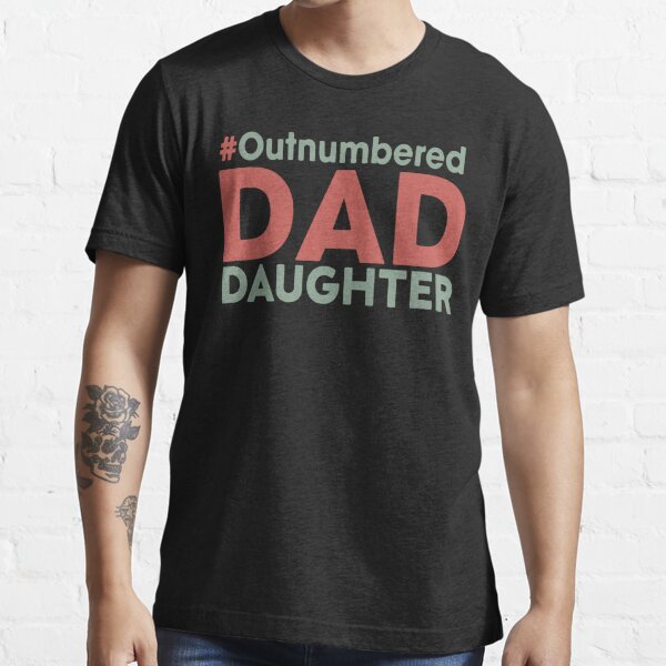 Girl Dad T-Shirt, Dad of Girl Outnumbered Trending T-Shirt