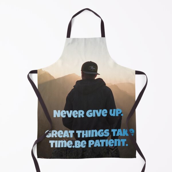 Item preview, Never give up, grat things take time, be patient designed and sold by AB-roshi.
