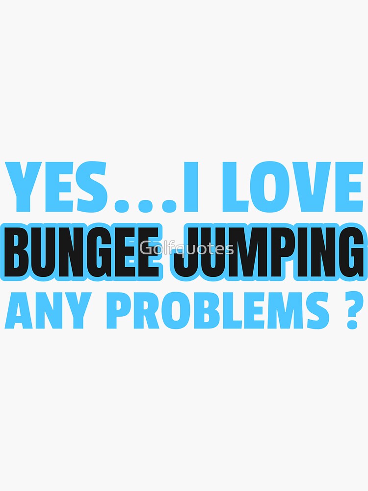 "father's day gift yes i love bungee jumping funny cbungee jumping