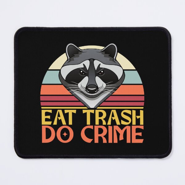 Item preview, Eat Trash, Do Crime - Raccoon Design designed and sold by JulianoZn97.