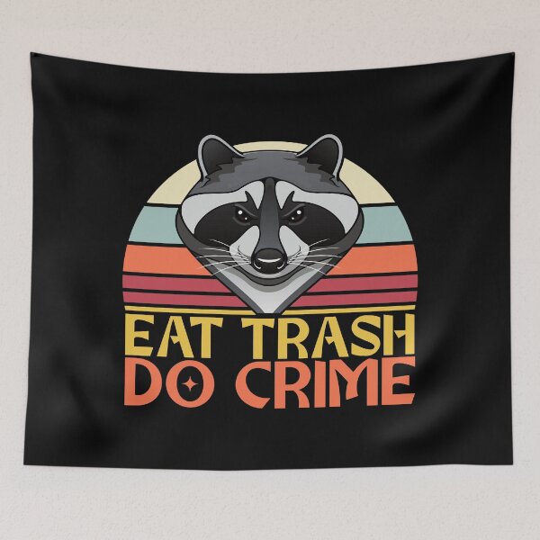 Item preview, Eat Trash, Do Crime - Raccoon Design designed and sold by JulianoZn97.