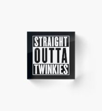 Straight Outta Twinkies Acrylic Block