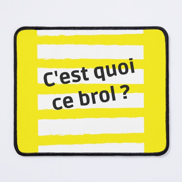 Item preview, What is this brol, belgian expression which means what is this bazaar with yellow lines designed and sold by PausePapote.