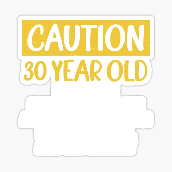 Item preview, Caution 30 Year Old T-shirts  Youthful And Important designed and sold by Heidi Designs.