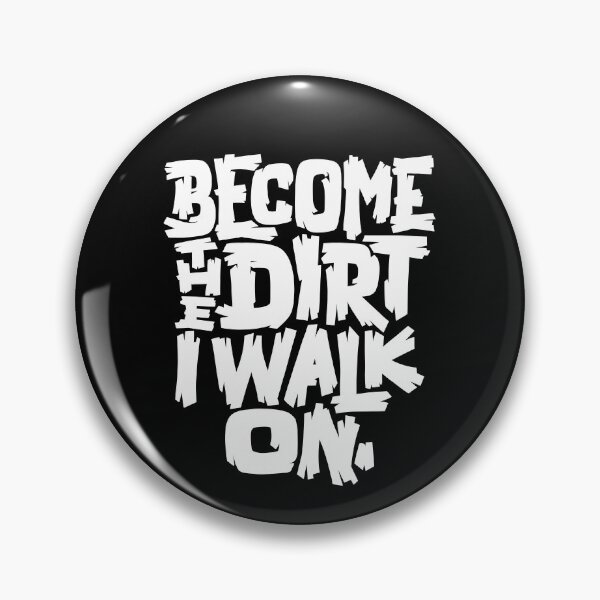 Item preview, Become the Dirt I Walk On designed and sold by polliadesign.