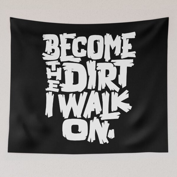 Item preview, Become the Dirt I Walk On designed and sold by polliadesign.