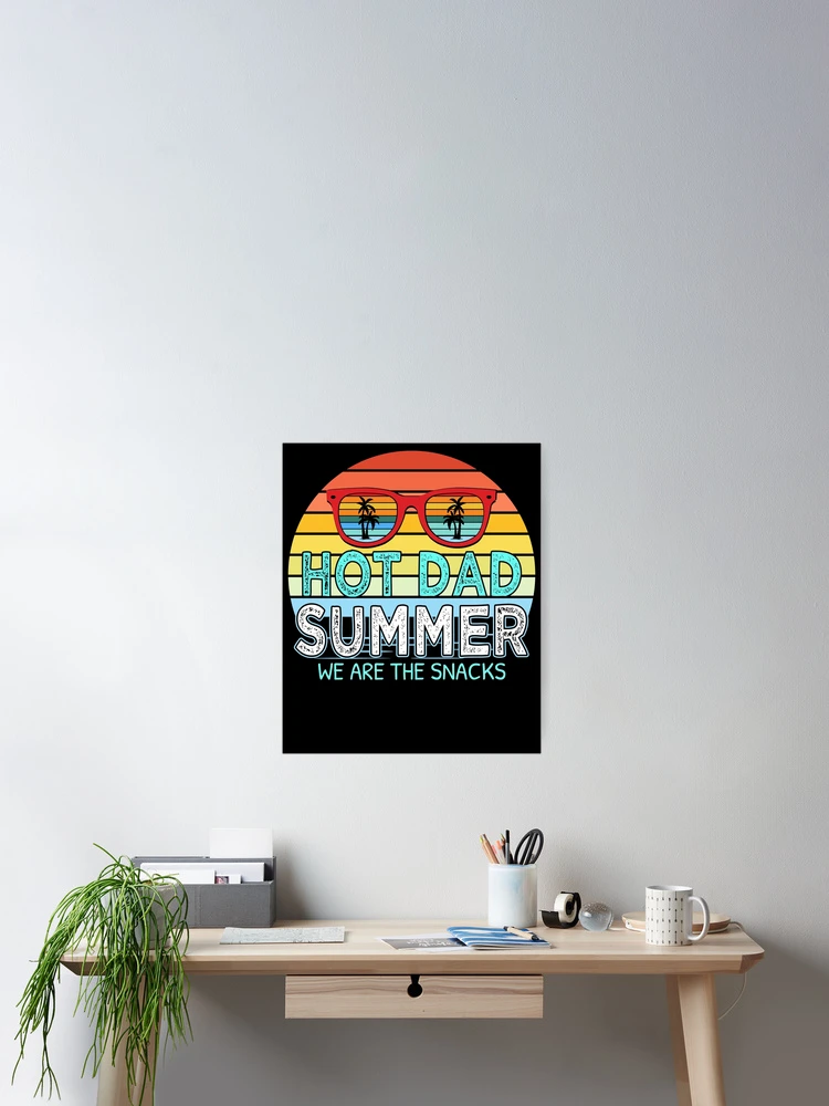 Thumbnail 2 von 3, Poster, Hot Dad Summer We Are The Snacks With Chill Sunglass Vintage Apparel T designt und verkauft von Rafi Hasan neloy.