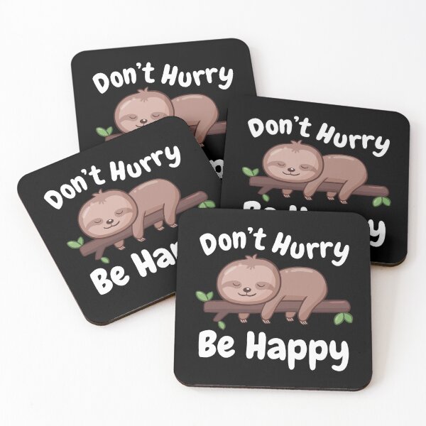 Item preview, Kawaii Sloth Don't Hurry Be Happy designed and sold by sunburstdesigns.