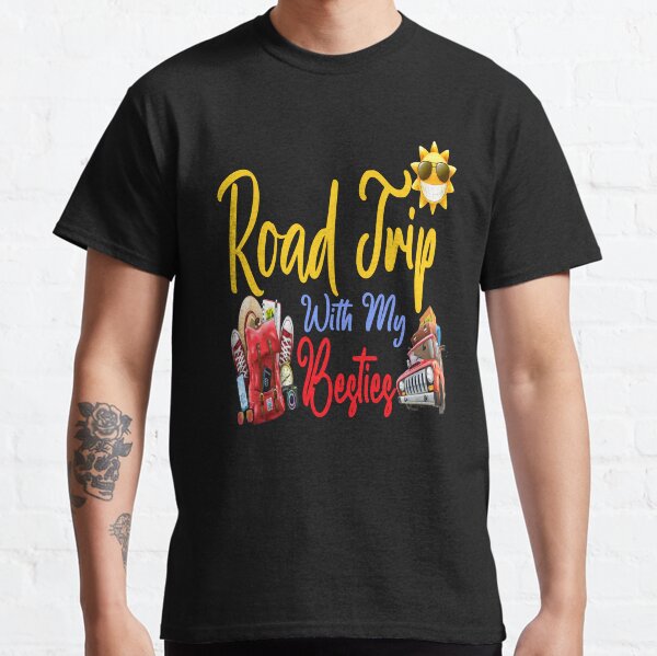 Road Trip With My Besties Classic T-Shirt