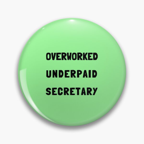 Item preview, Overworked Underpaid Secretary, Funny Quote designed and sold by GasconyPassion.