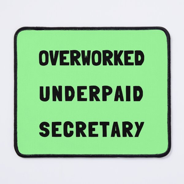 Item preview, Overworked Underpaid Secretary, Funny Quote designed and sold by GasconyPassion.