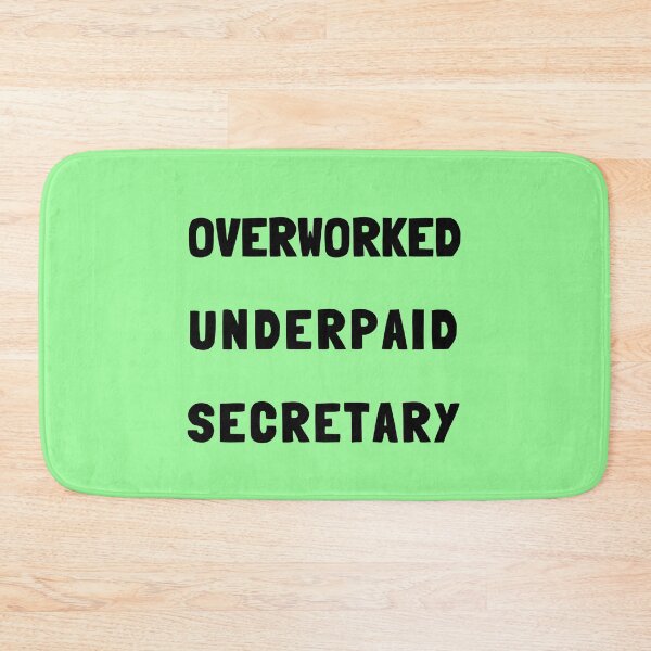 Item preview, Overworked Underpaid Secretary, Funny Quote designed and sold by GasconyPassion.