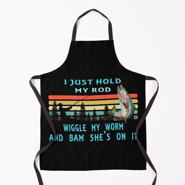 Item preview, I Just Hold My Rod Wiggle My Worm Bam She's On designed and sold by david parry.